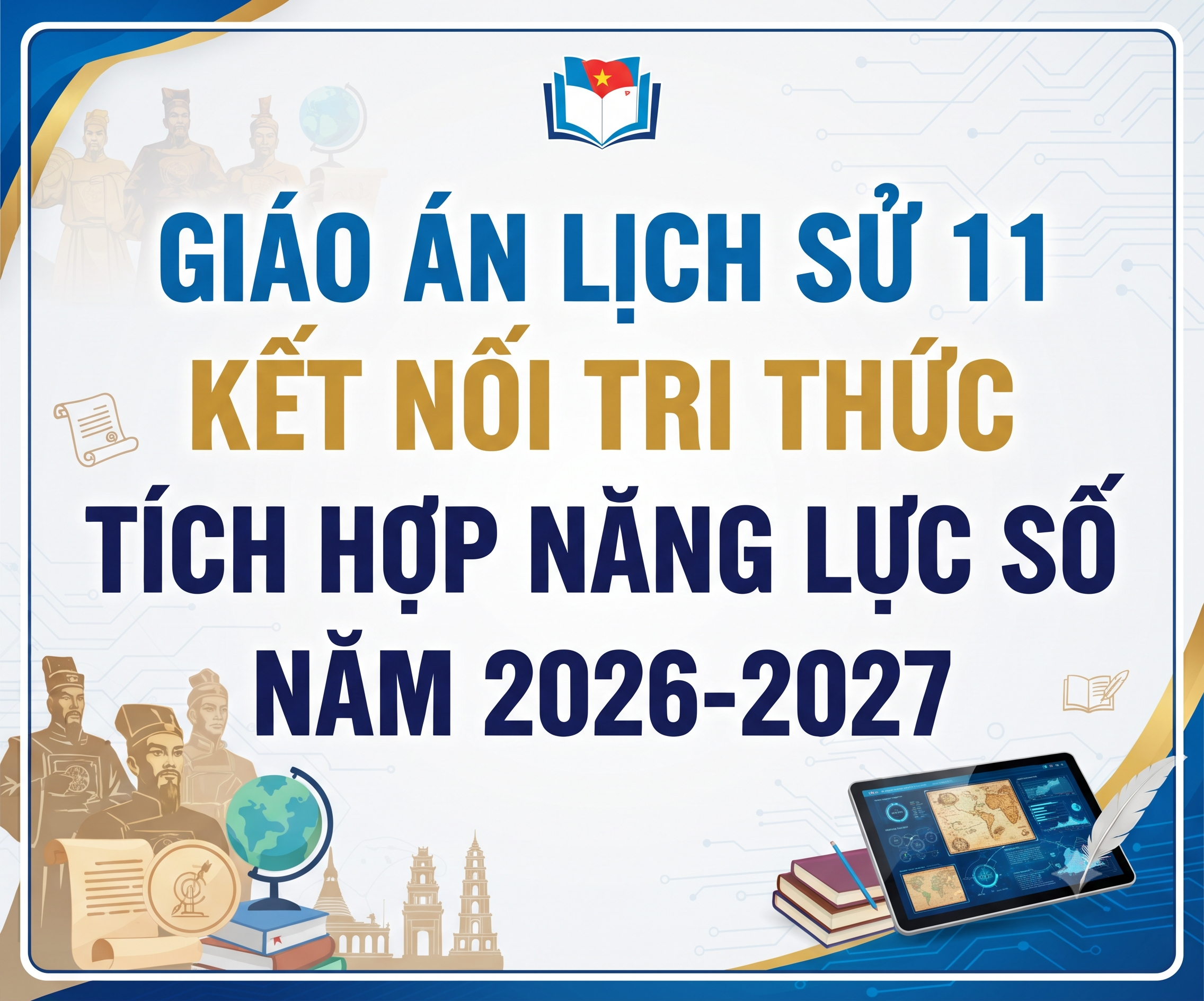 Giáo án lịch sử 11 Kết nối tri thức TÍCH HỢP NĂNG LỰC SỐ Năm 2026-2027